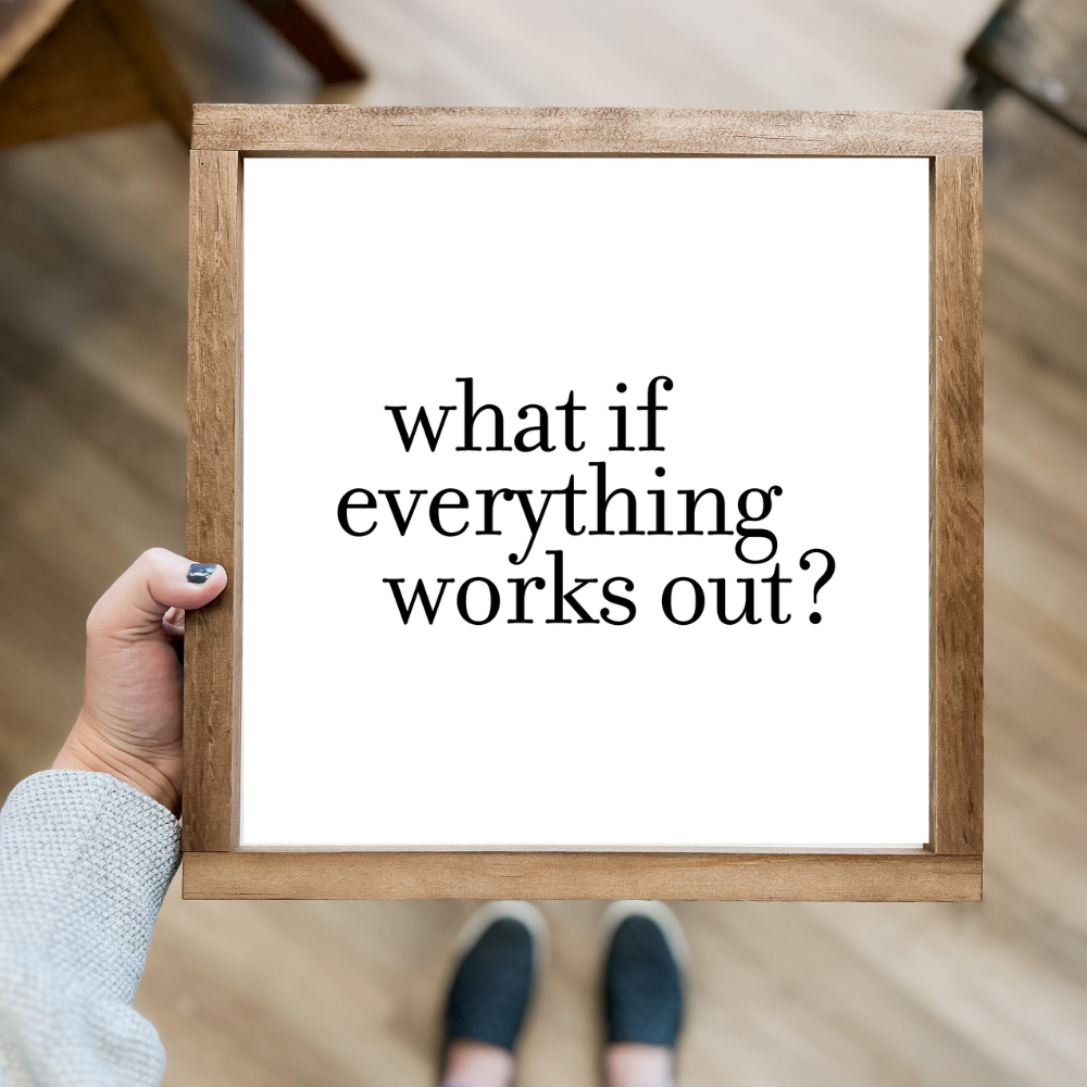 What If Everything Works Out