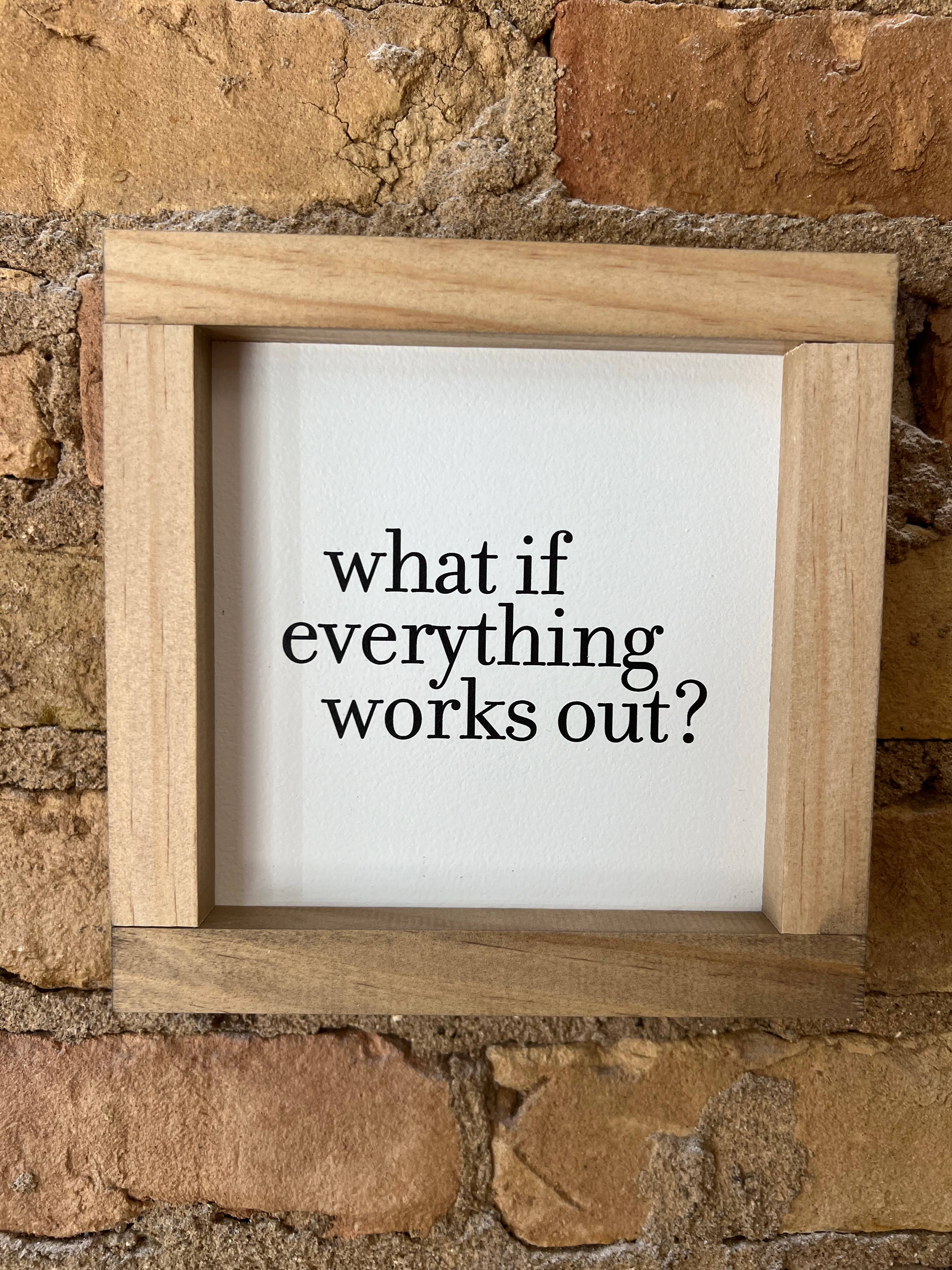 What If Everything Works Out