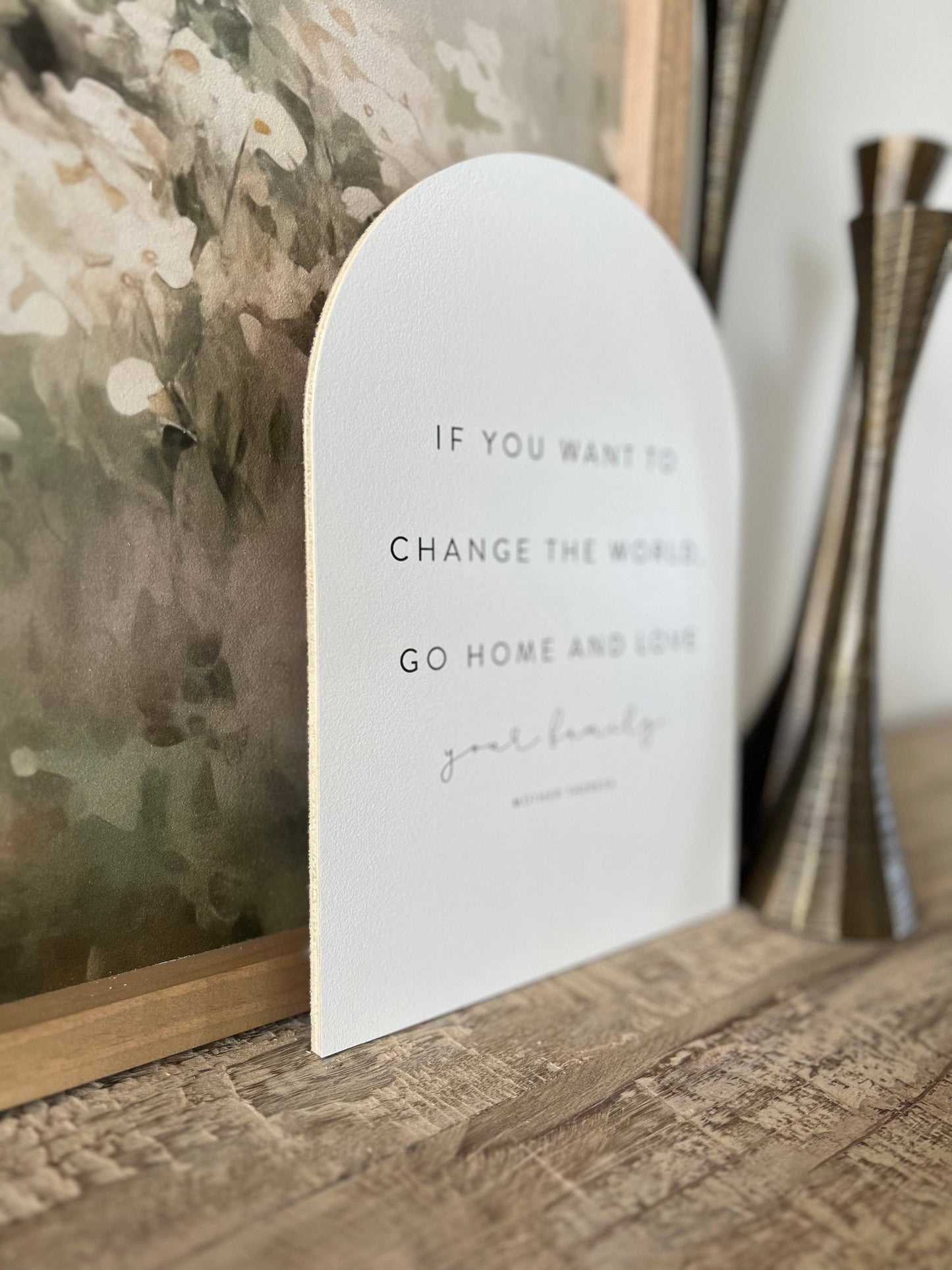 If You Want To Change The World Arch